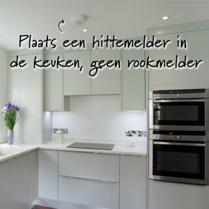 Plaats een hittemelder in de keuken, geen rookmelder